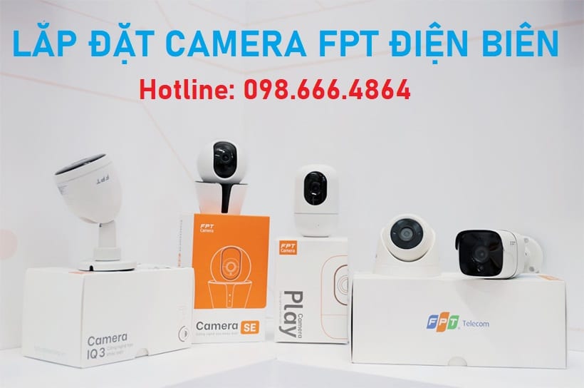 Dịch vụ lắp camera FPT Điện Biên