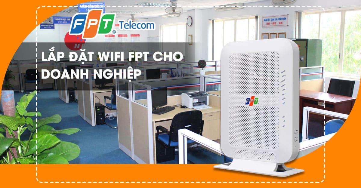 Lắp đặt mạng internet wifi FPT Hà Nội: Sự lựa chọn hàng đầu cho doanh nghiệp