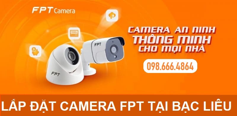 lắp đặt camera fpt bạc liêu