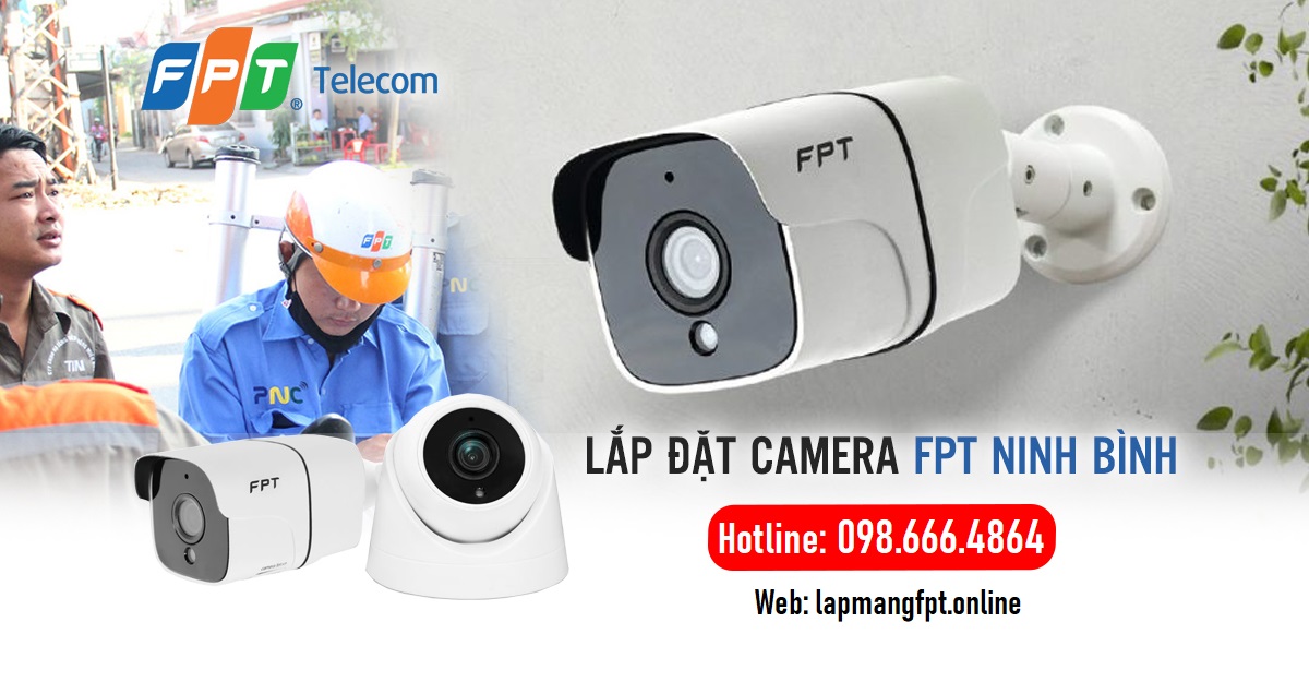 Dịch vụ Lắp Camera FPT Ninh Bình