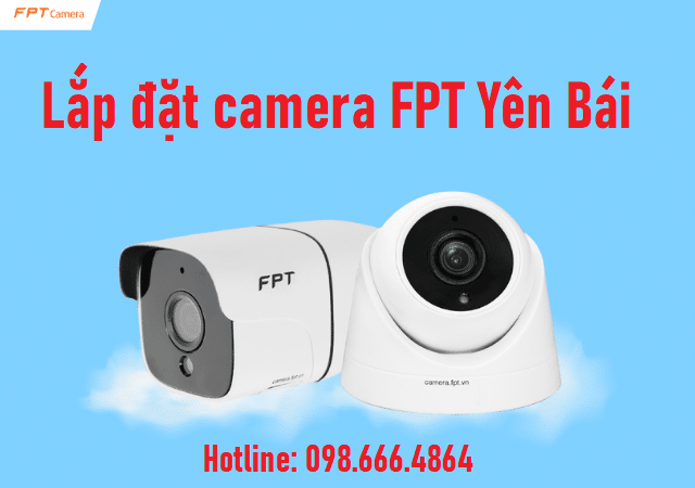 lắp đặt camera fpt yên bái