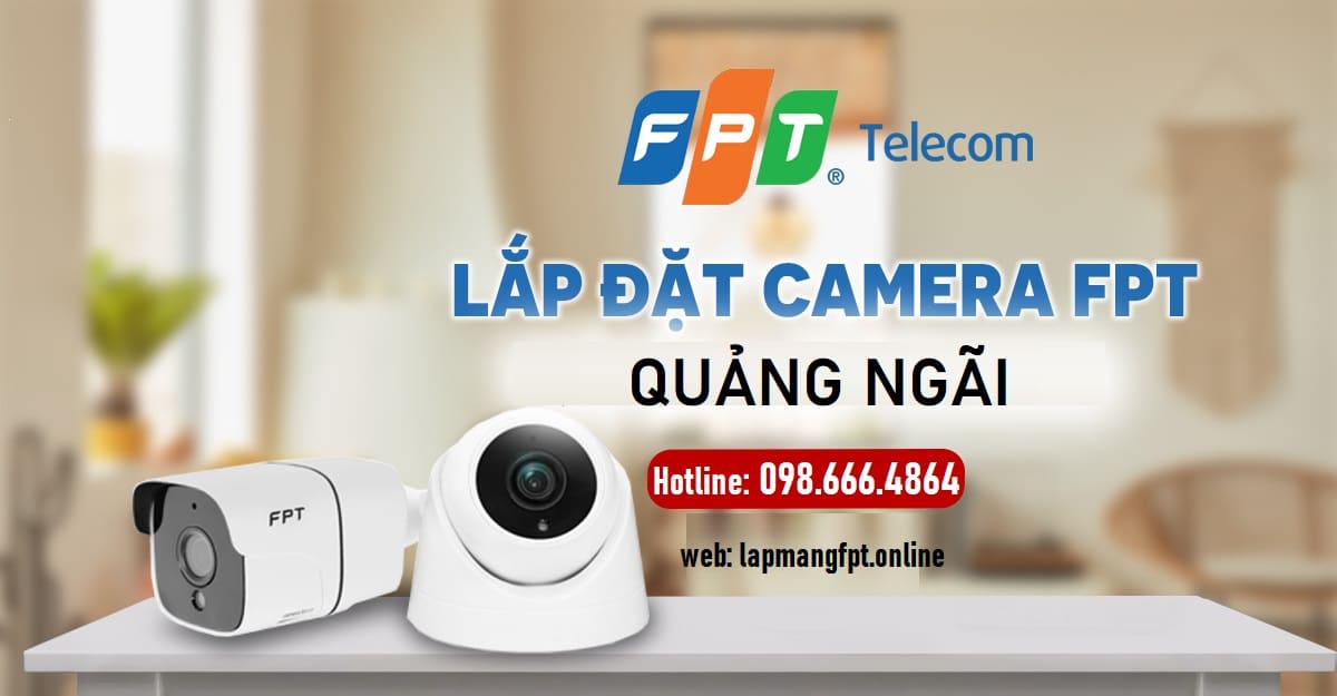 lắp đặt camera fpt quảng ngãi