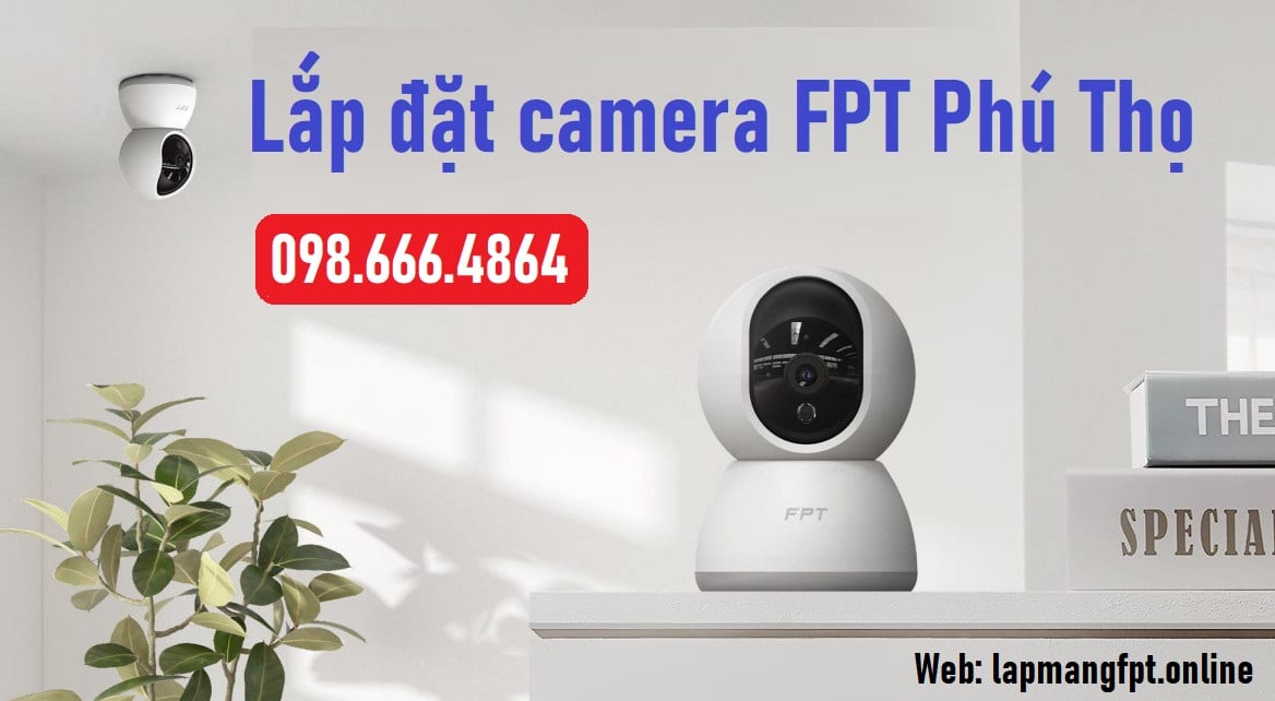 lắp camera fpt phú thọ